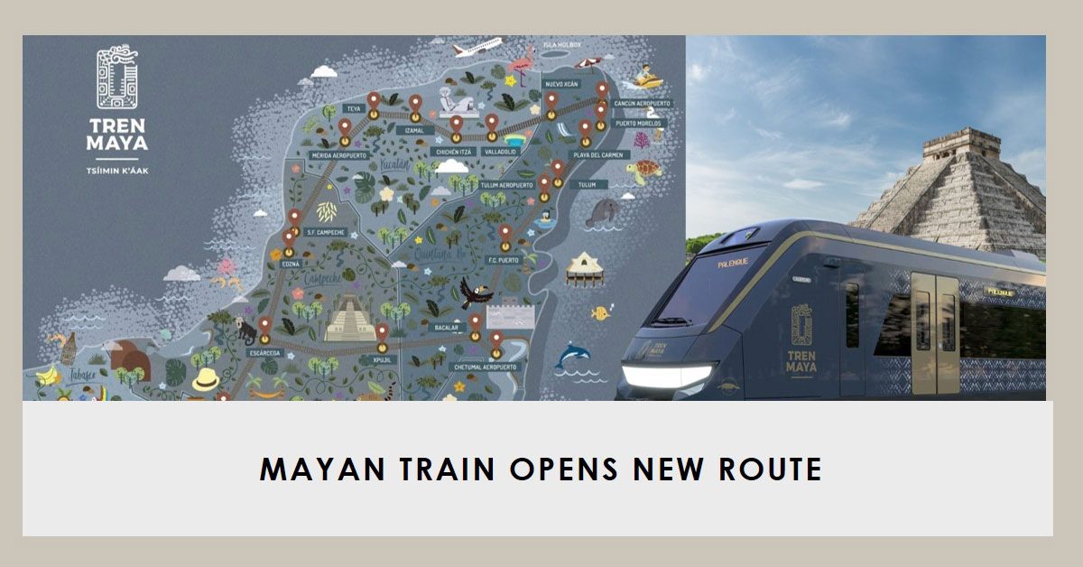 Mayan Train Tren Maya Opens New Route